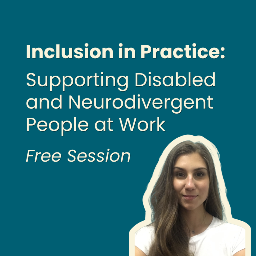 An infographic with the text "Inclusion in Practice: Supporting Disabled and Neurodivergent People at Work. Free session." There is an image of Ana Lavos.